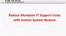Reduce Mundane IT Support Cost with Instant System Restore