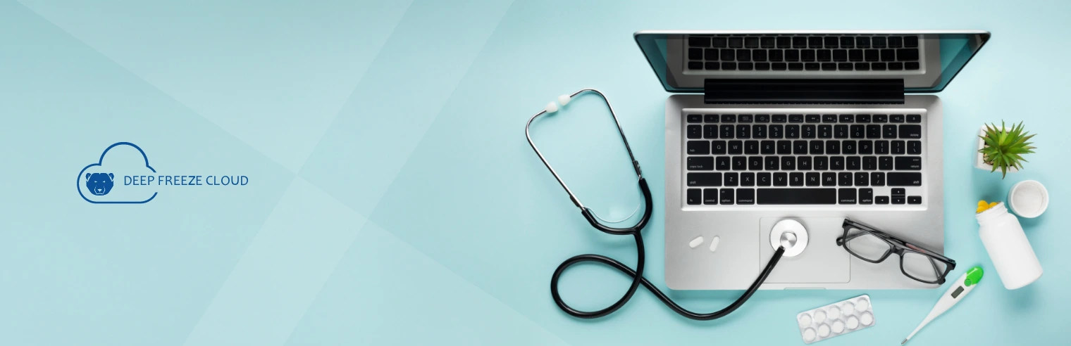 Maximizing IT Efficiency with Deep Freeze in Healthcare Settings