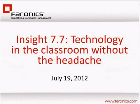 Webinar: Technology in the classroom…without the headache. Insight 7.7
